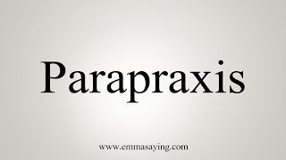 How To Say Parapraxis [upl. by Nale963]