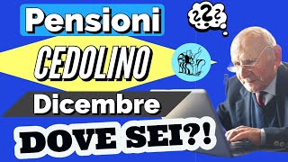 PENSIONI 👉 quotCEDOLINO DICEMBRE NON ARRIVATO ANCORA❗️ COSA STA SUCCEDENDO❓quot Nulla [upl. by Nimaj]