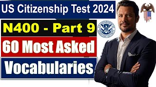 New N400 Form  60 Important Vocabularies for US Citizenship Interview 2024 [upl. by Anelam828]