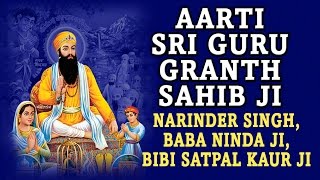 Bhai Narinder Singh Ji  Aarti Sri Guru Granth Sahib Ji  Aarti Baba Wadhbhag Singh Ji [upl. by Riobard]