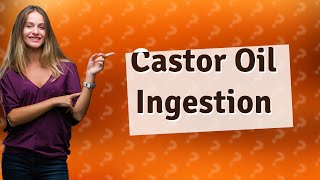 Is all castor oil ingestible [upl. by Robina11]