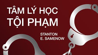 Sách Nói Tâm Lý Học Tội Phạm  Tập 1  Chương 1  Stanton E Samenow [upl. by Ille147]