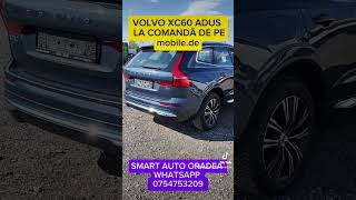 VOLVO XC60 ADUS LA COMANDĂ DE PE MOBILEDE [upl. by Sukcirdor]