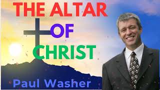 Paul Washer Sermons 2024  The Altar of Christ [upl. by Chaing733]