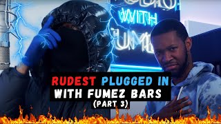 UK DRILL RUDEST PLUGGED IN WITH FUMEZ BARS PART 3 [upl. by Allistir428]