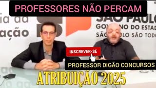 ATRIBUIÃ‡ÃƒO PROFESSORES CONCURSO SECRETARIA EDUCAÃ‡ÃƒO ESTADO SÃƒO PAULO 2025 [upl. by Fagan]