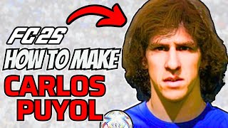 How to Make Carlos Puyol in FC 25 [upl. by Gora]