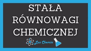 STAŁA RÓWNOWAGI CHEMICZNEJ  Matura z chemii [upl. by Sorazal]