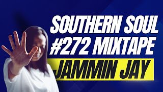 Southern Soul Mix 267 by Jammin Jay [upl. by Ramedlaw]