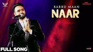 Babbu Maan  Naar Full Song  Ik C Pagal  Latest Punjabi Songs 2018 [upl. by Einobe470]