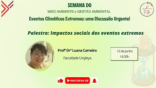 Semana do Meio Ambiente e Gestão Ambiental Impactos sociais dos eventos extremos  1206 [upl. by Champagne]