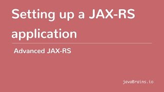 Advanced JAXRS 04  Setting up a JAX RS application [upl. by Simonsen]