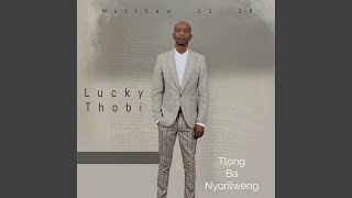 Tlong Ba Nyorilweng O moholo [upl. by Alyworth]