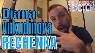 DIANA ANKUDINOVA  RECHENKA  Rock Musician Reaction [upl. by Kirwin]