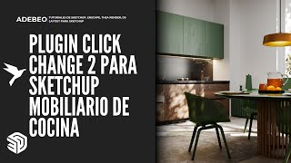 70 Tutorial Sketchup PLUGIN CLICK CHANGE 2 PARA SKETCHUP MOBILIARIO DE COCINA [upl. by Nivan152]