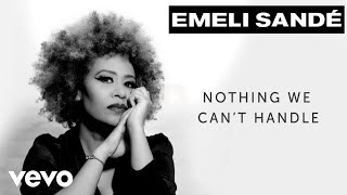 Emeli Sandé  Nothing We Cant Handle Official Visualiser [upl. by Netsyrc]