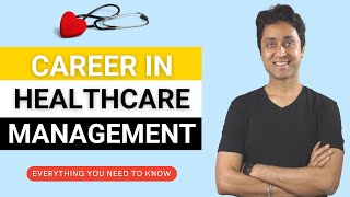 Career In Healthcare Management amp Administration in 2024  Everything you need to know  Univ Job [upl. by Ojeibbob]