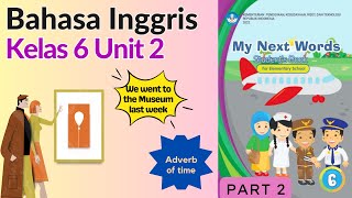 We went to a museum last week  Bahasa Inggris Kelas 6 Unit 2 part 2 [upl. by Bower]