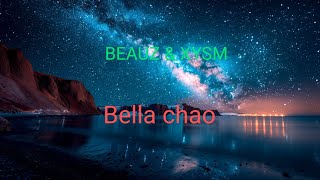 BEAUZ amp XYSM Bella chao [upl. by Gignac]