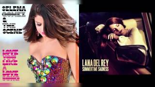 Selena Gomez vs Lana Del Rey  Love You Like A Love Song  Summertime Sadness Mashup [upl. by Blank]