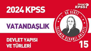 15 KPSS Vatandaşlık Devlet Yapısı ve Türleri Yasemin Çakıraslan Özkanlı kpssvatandaşlık 2024kpss [upl. by Ecirtemed]