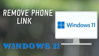 How to Remove Phone Link from Windows 11 [upl. by Sax558]