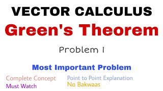 15 Greens Theorem  Problem1  Complete Concept  Vector Calculus [upl. by Yartnod]