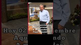 AMLO en 2 de Noviembre mexinforma shorts [upl. by Eldin981]