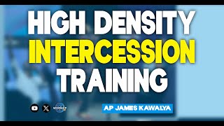 HIgh Density Intercession Training  04thAPRIL2024  AP JAMES KAWALYA LIFEWAY CHURCH OF CHRIST [upl. by Aihtenyc351]