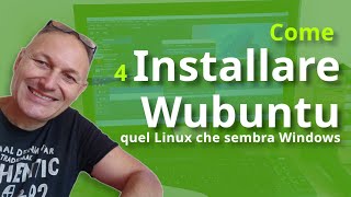 4 Come installare Wubuntu quel Linux che sembra Windows  Daniele Castelletti  AssMaggiolina [upl. by Kcid]