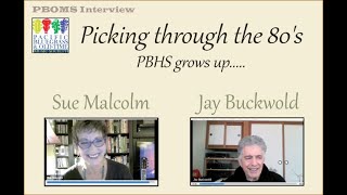 PBOMS Interview Sue Malcolm and Jay Buckwold  Picking through the 80s  PBHS grows up [upl. by Ennaed]