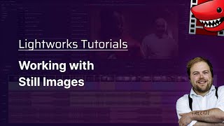 Working with Still Images A Lightworks Tutorial [upl. by Shirlee849]