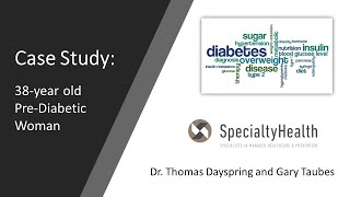 Case Study Prediabetic  Dr Thomas Dayspring and Gary Taubes [upl. by Assenna]