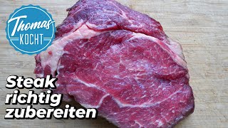 Steak richtig zubereiten  8 Schritte zum perfekten Steak  Thomas kocht [upl. by Aseeral]