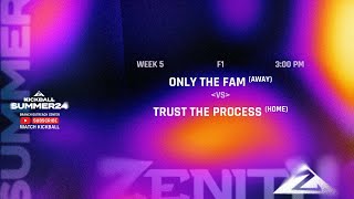 Zenith SM24 W5 Only The Fam OTF vs Trust the Process [upl. by Gretta]