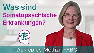 Was sind Somatopsychische Erkrankungen  Medizin ABC  Asklepios [upl. by Walli]