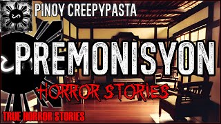 Premonisyon Horror Stories  True Horror Stories  Pinoy Creepypasta [upl. by Longtin903]