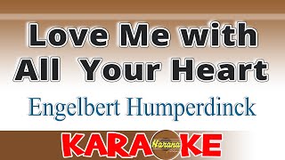 Love Me with All Your Heart Karaoke  Engelbert Humperdinck [upl. by Aret]