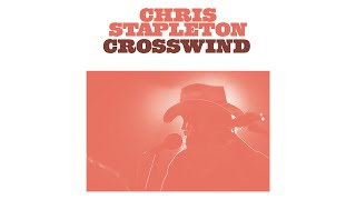 Chris Stapleton  Crosswind Official Audio [upl. by Severn]