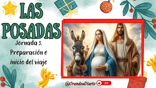 LAS POSADAS TERCER DÍA PREPARACIÓN E INICIO DEL VIAJE [upl. by Nahtal]