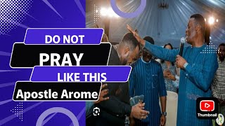 Apostle Arome Osayi EXPOSES the WRONG Way to Pray [upl. by Serafine]