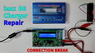 iMAX B6 Charger Repair  CONNECTION BREAK  How to repair iMAX B6 Charger [upl. by Oynotna]