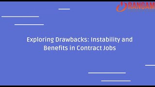 Exploring Drawbacks Instability and Benefits in Contract Jobs [upl. by Ahseya443]