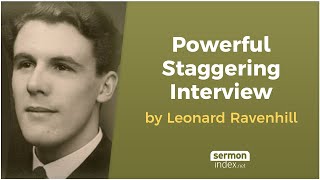 Powerful Staggering Interview with Leonard Ravenhill [upl. by Finkelstein]