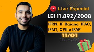 🔴 Live Especial Lei 118922008 IFRN CPII IFAC IFMT e IFAP [upl. by Nihi]