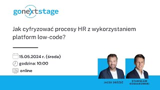 GoNextStage Webinar Jak cyfryzować procesy HR z wykorzystaniem platform lowcode [upl. by Aneelad]