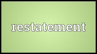 Restatement Meaning [upl. by Eyma387]