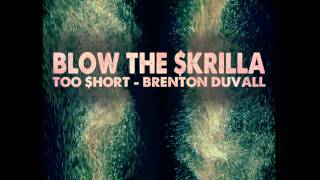 Brenton Duvall  Blow The Skrilla Ft Too hort amp Skrillex Free Download [upl. by Ialokin]