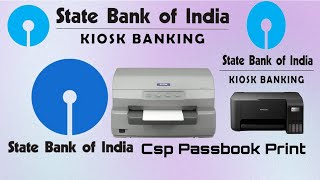 State Bank of India CSP Passbook Print New Update  SBI CSP Passbook Print Software [upl. by Lleret]