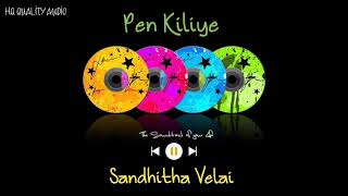 Pen Kiliye  Sandhitha Velai  High Quality Audio 🔉 [upl. by Nivrae]